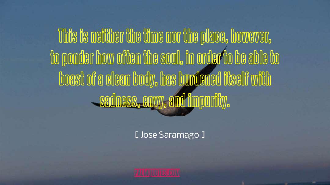 Jose Saramago Quotes: This is neither the time
