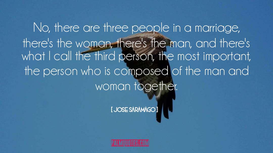 Jose Saramago Quotes: No, there are three people