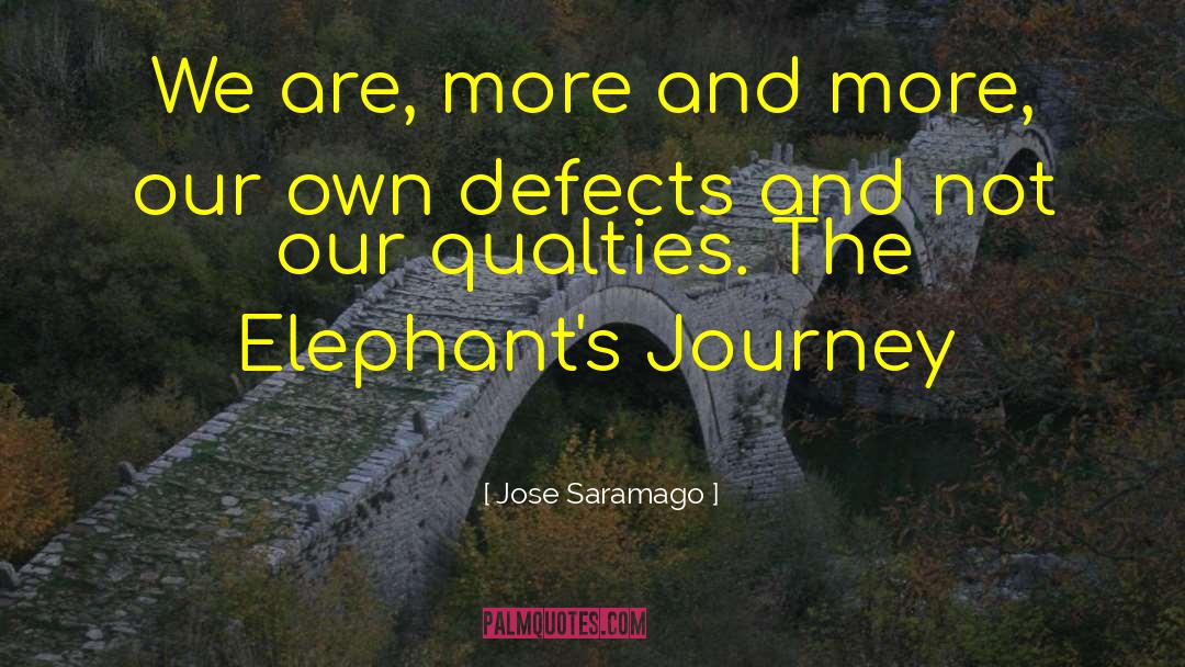 Jose Saramago Quotes: We are, more and more,