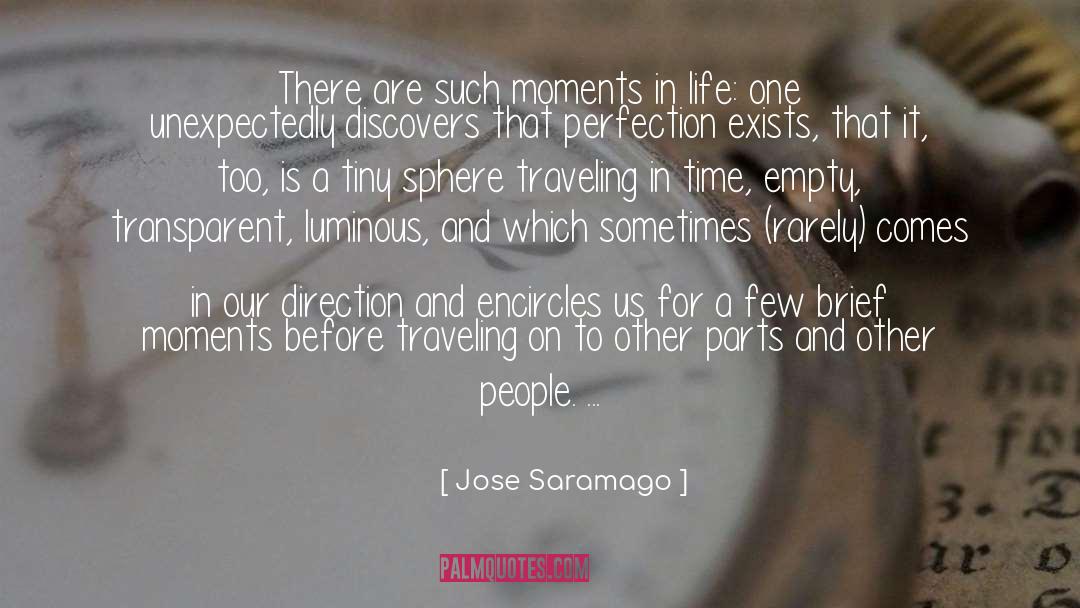 Jose Saramago Quotes: There are such moments in