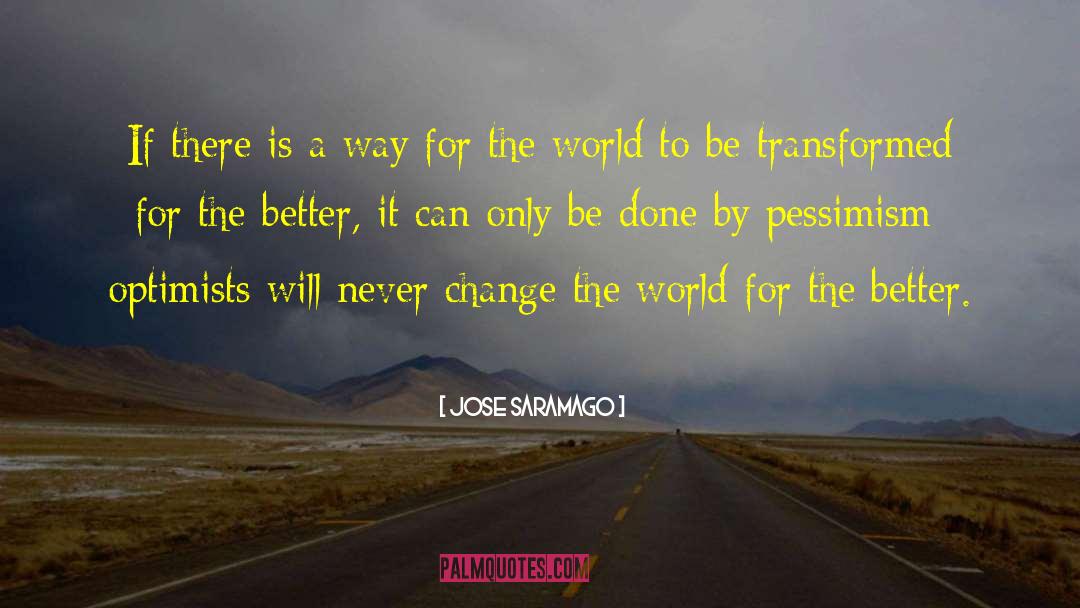 Jose Saramago Quotes: If there is a way