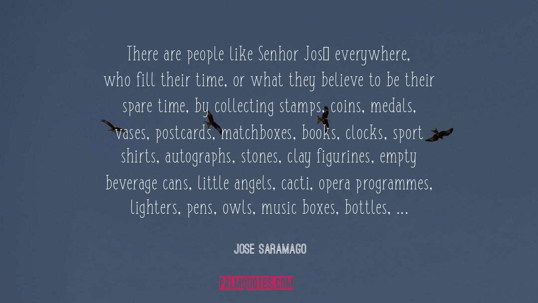 Jose Saramago Quotes: There are people like Senhor