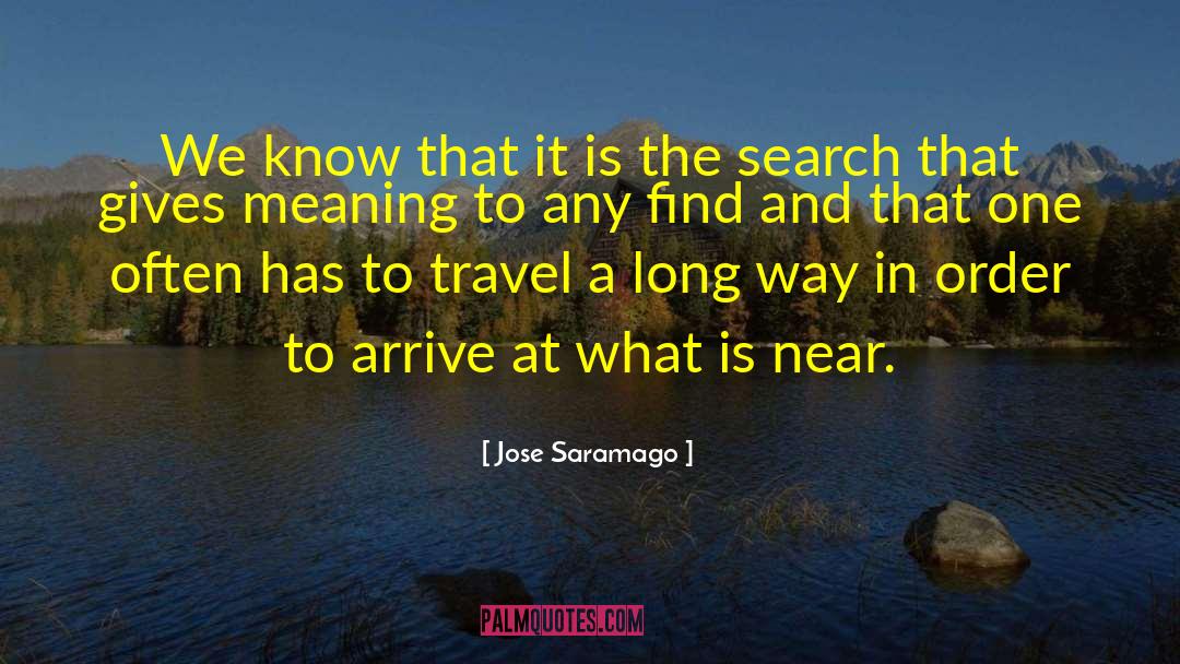 Jose Saramago Quotes: We know that it is