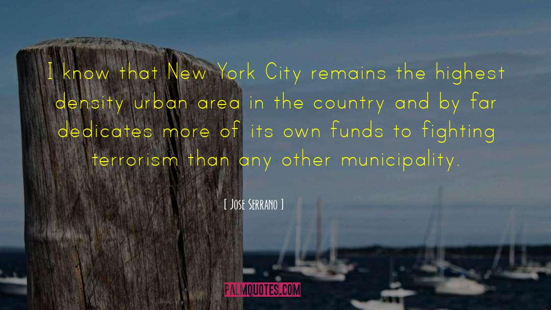 Jose Serrano Quotes: I know that New York