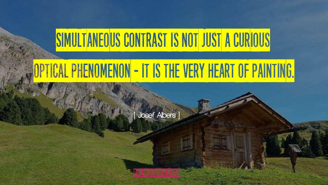 Josef Albers Quotes: Simultaneous contrast is not just