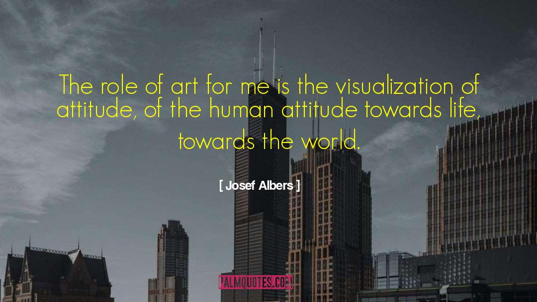 Josef Albers Quotes: The role of art for