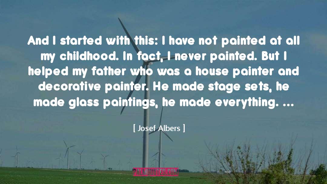 Josef Albers Quotes: And I started with this: