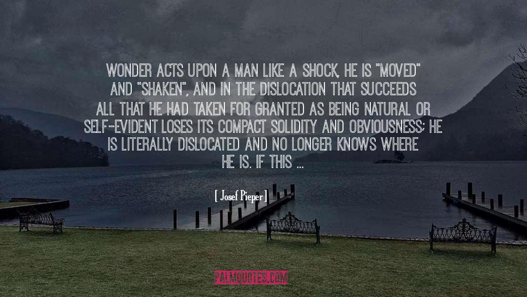 Josef Pieper Quotes: Wonder acts upon a man