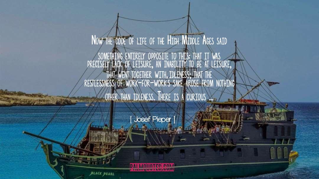 Josef Pieper Quotes: Now the code of life