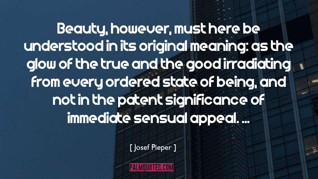 Josef Pieper Quotes: Beauty, however, must here be