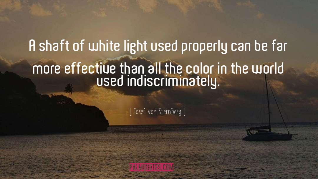 Josef Von Sternberg Quotes: A shaft of white light