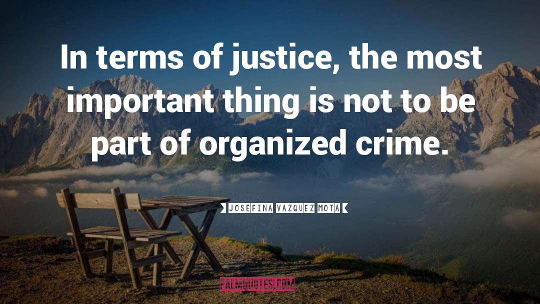 Josefina Vazquez Mota Quotes: In terms of justice, the