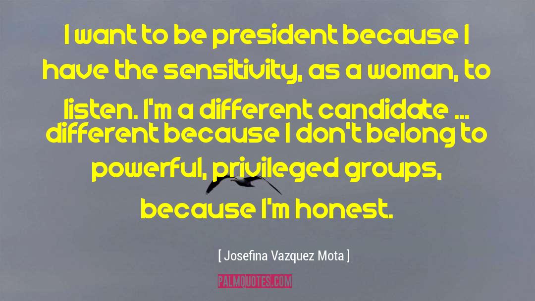 Josefina Vazquez Mota Quotes: I want to be president