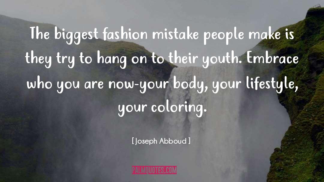 Joseph Abboud Quotes: The biggest fashion mistake people