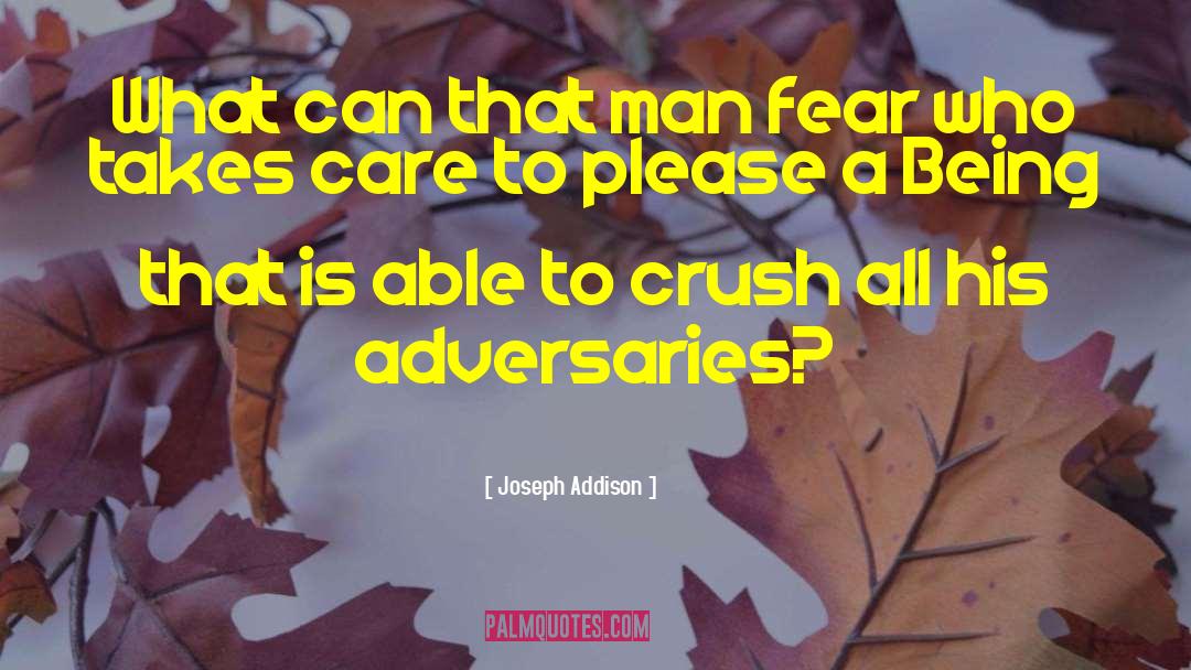 Joseph Addison Quotes: What can that man fear