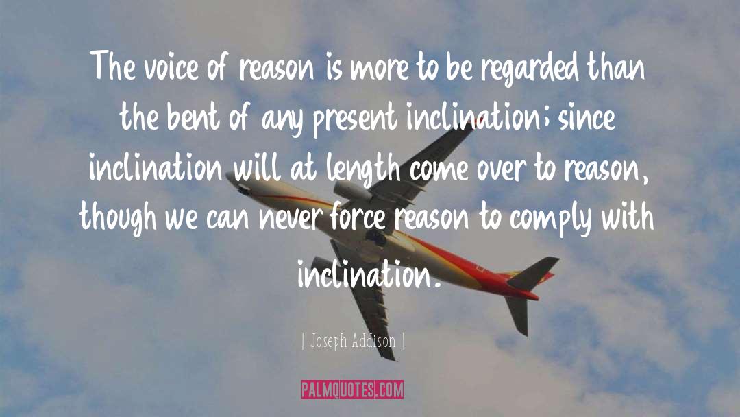 Joseph Addison Quotes: The voice of reason is