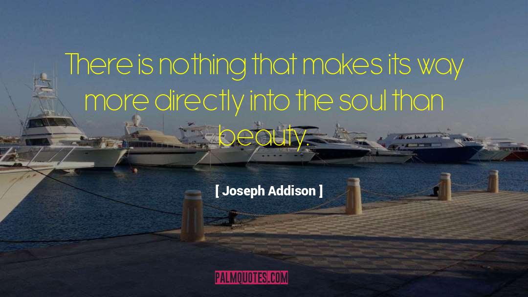 Joseph Addison Quotes: There is nothing that makes