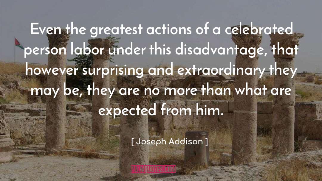 Joseph Addison Quotes: Even the greatest actions of