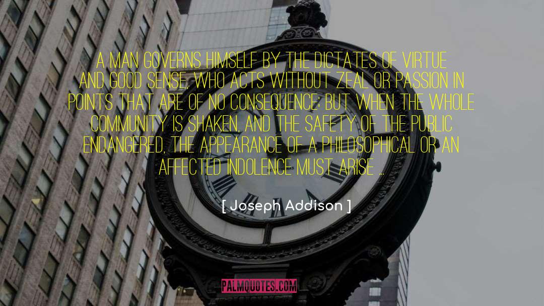 Joseph Addison Quotes: A man governs himself by