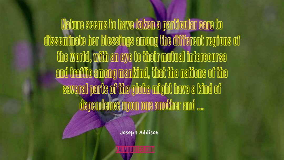 Joseph Addison Quotes: Nature seems to have taken