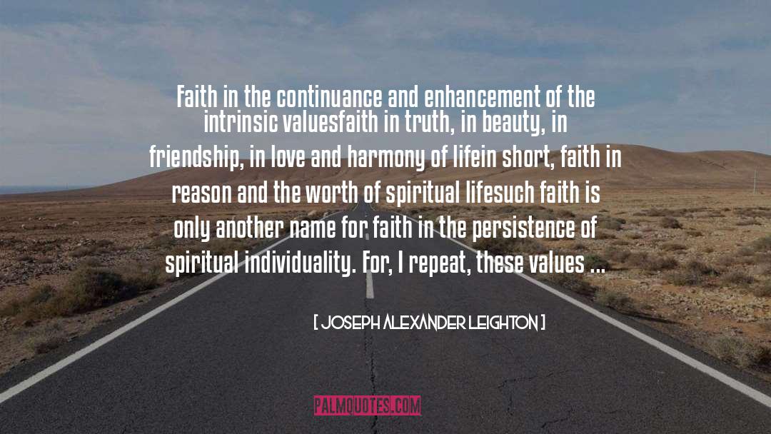 Joseph Alexander Leighton Quotes: Faith in the continuance and