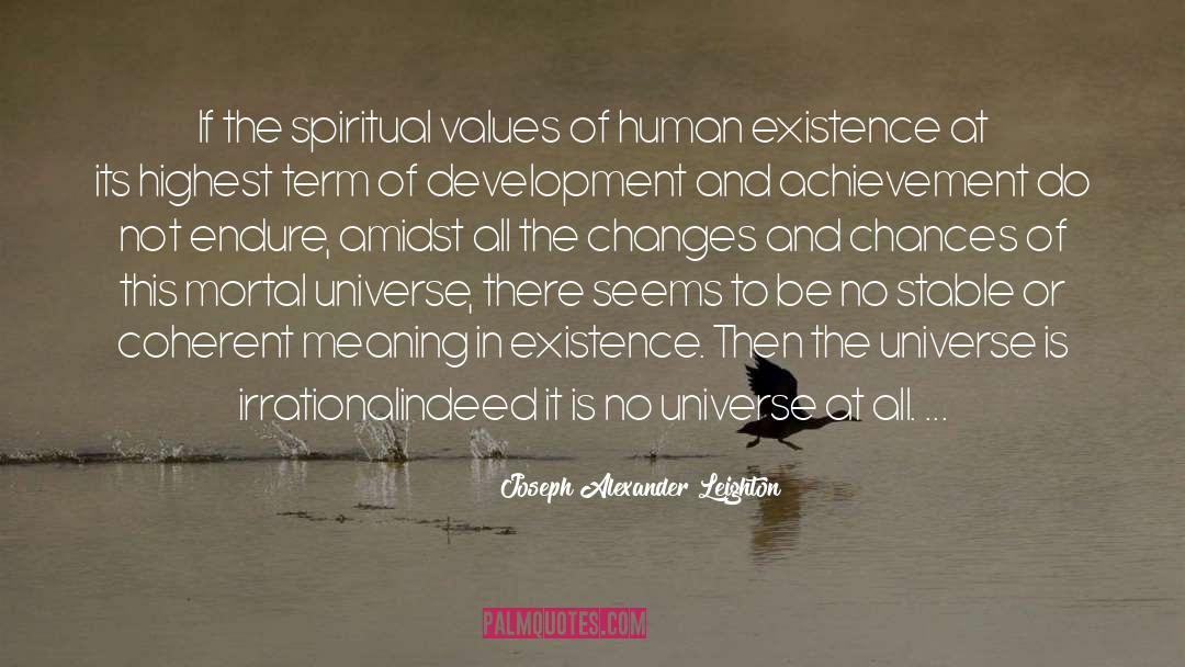 Joseph Alexander Leighton Quotes: If the spiritual values of