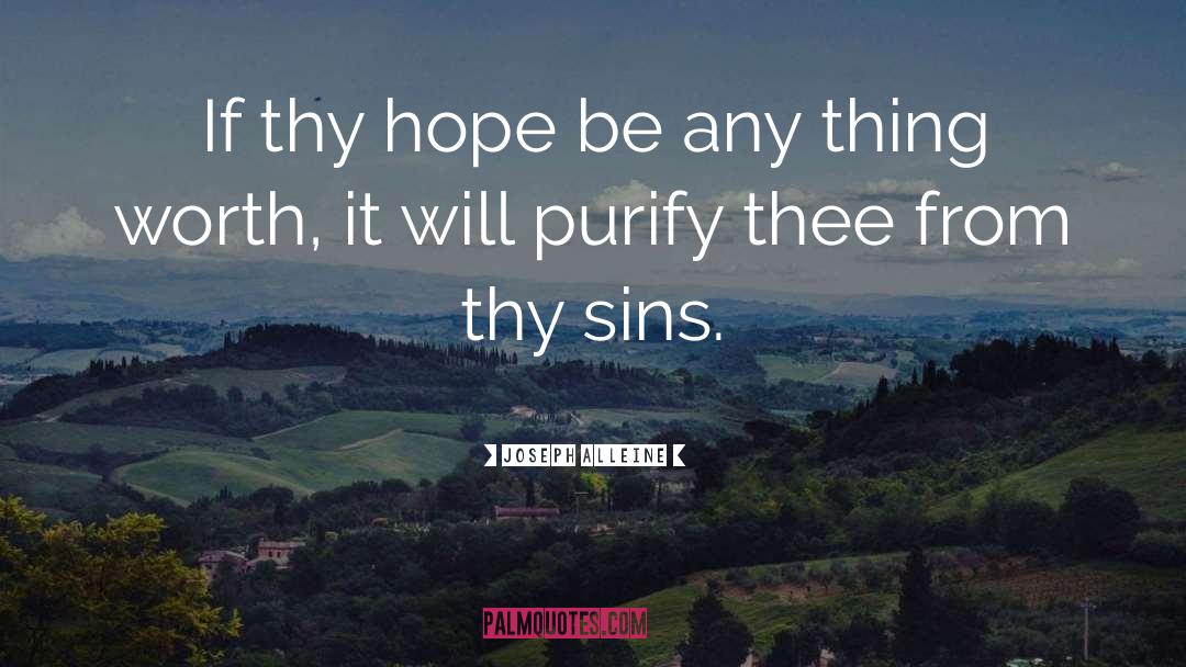 Joseph Alleine Quotes: If thy hope be any