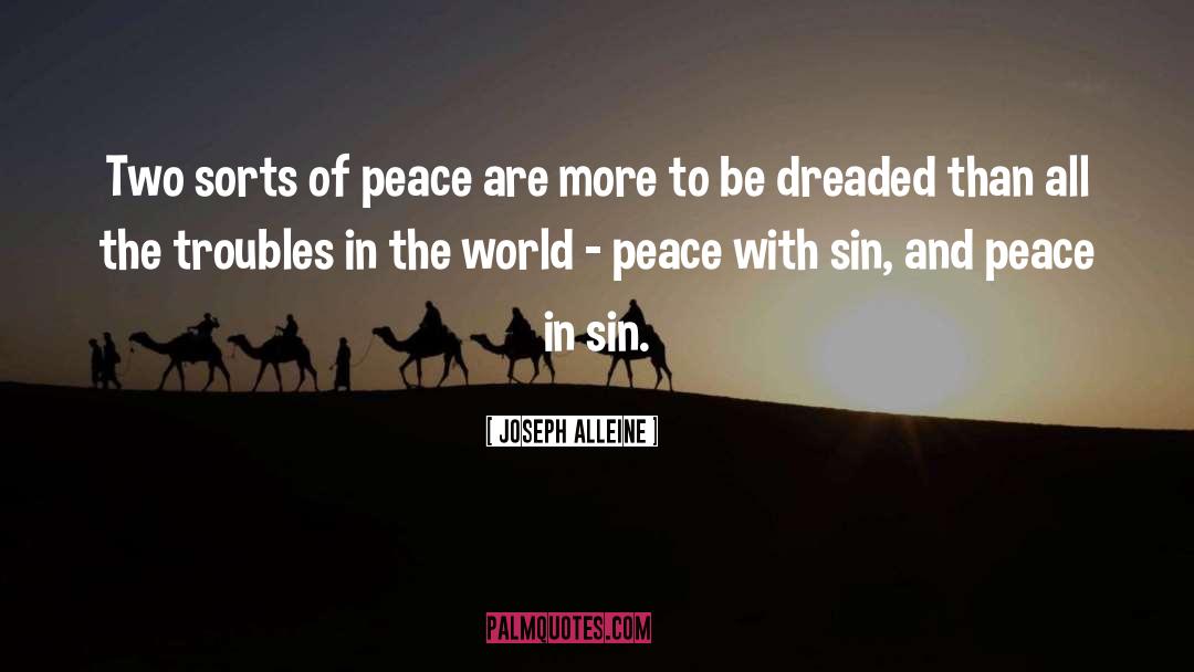 Joseph Alleine Quotes: Two sorts of peace are