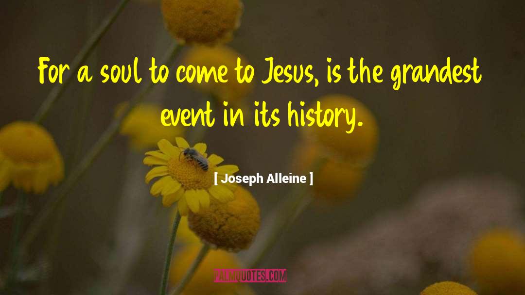 Joseph Alleine Quotes: For a soul to come