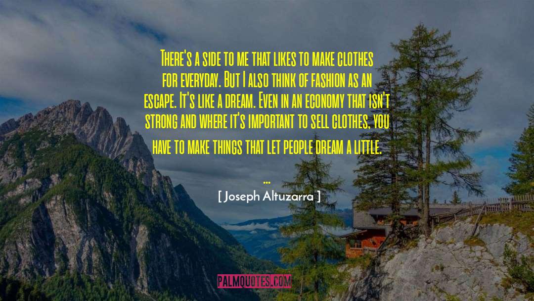 Joseph Altuzarra Quotes: There's a side to me