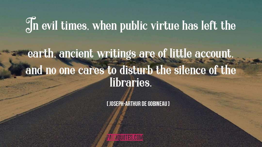 Joseph-Arthur De Gobineau Quotes: In evil times, when public