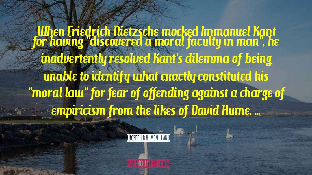 Joseph B.H. McMillan Quotes: When Friedrich Nietzsche mocked Immanuel