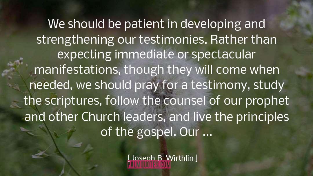 Joseph B. Wirthlin Quotes: We should be patient in