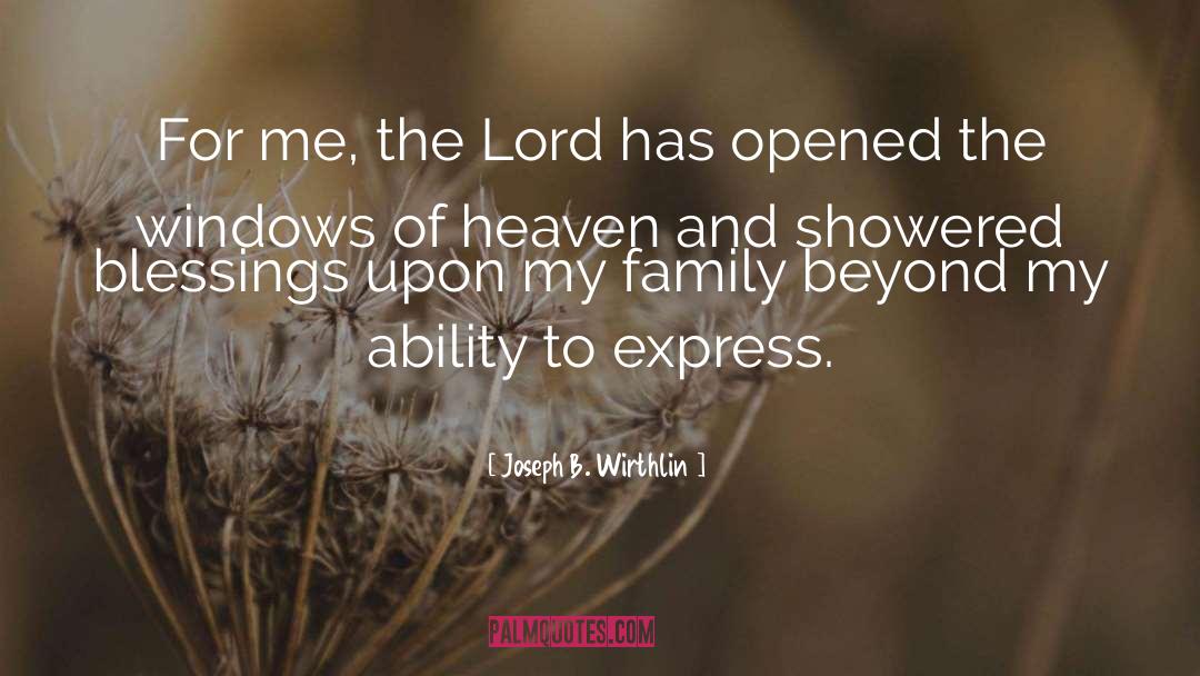 Joseph B. Wirthlin Quotes: For me, the Lord has