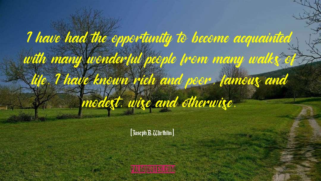 Joseph B. Wirthlin Quotes: I have had the opportunity