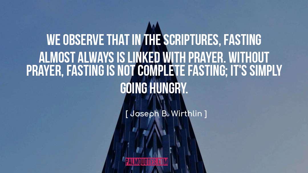 Joseph B. Wirthlin Quotes: We observe that in the