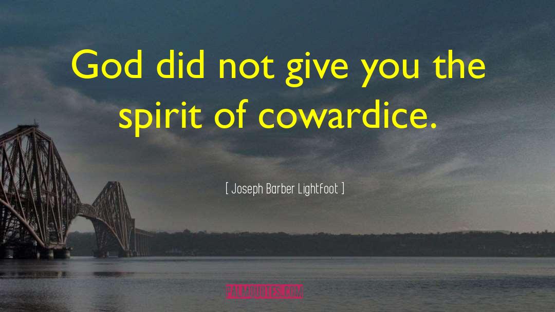 Joseph Barber Lightfoot Quotes: God did not give you