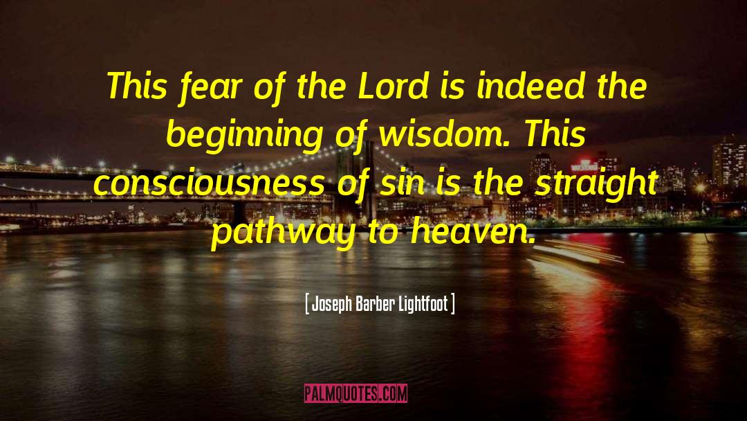 Joseph Barber Lightfoot Quotes: This fear of the Lord