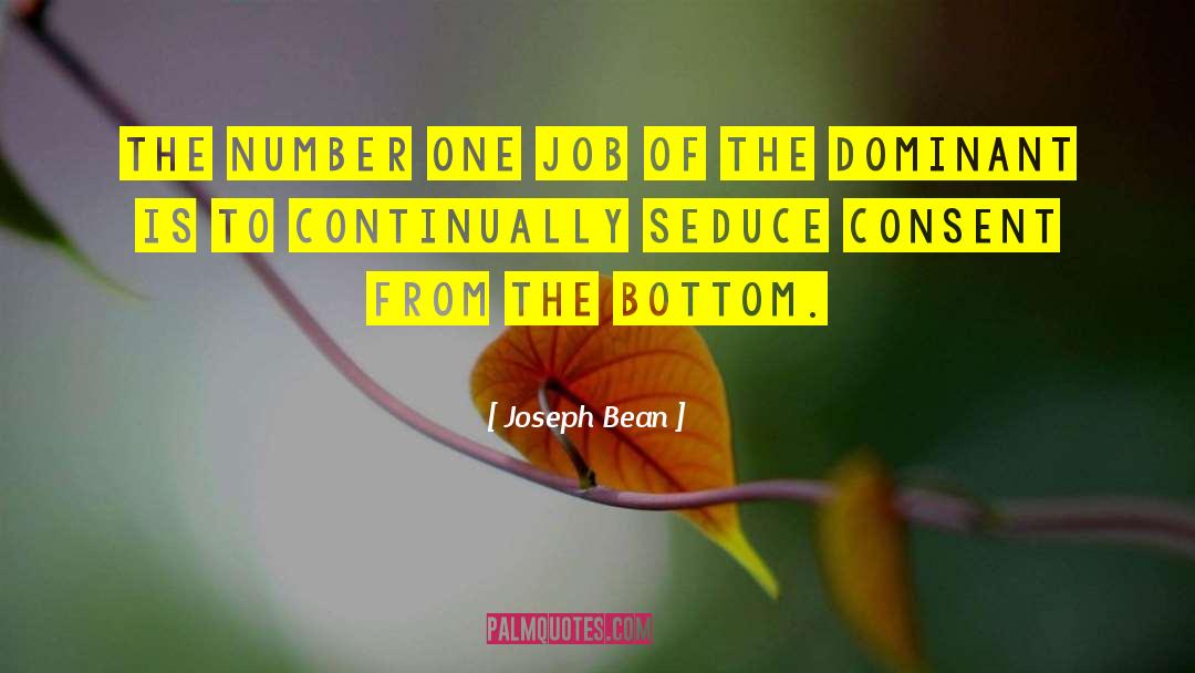 Joseph Bean Quotes: The number one job of