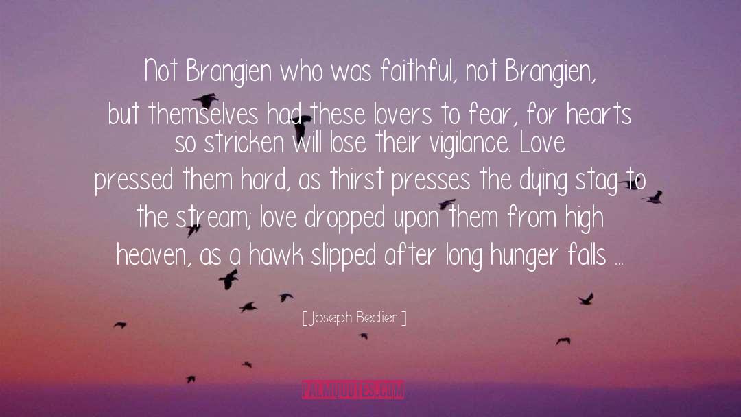Joseph Bedier Quotes: Not Brangien who was faithful,
