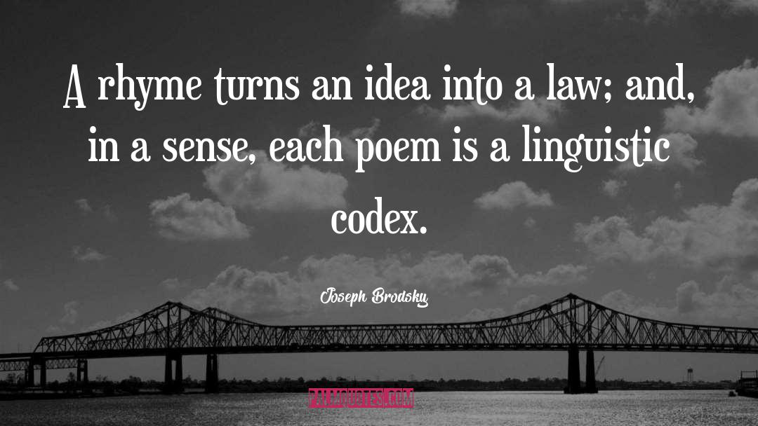 Joseph Brodsky Quotes: A rhyme turns an idea