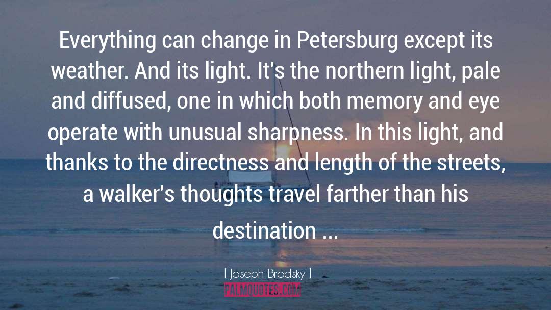 Joseph Brodsky Quotes: Everything can change in Petersburg