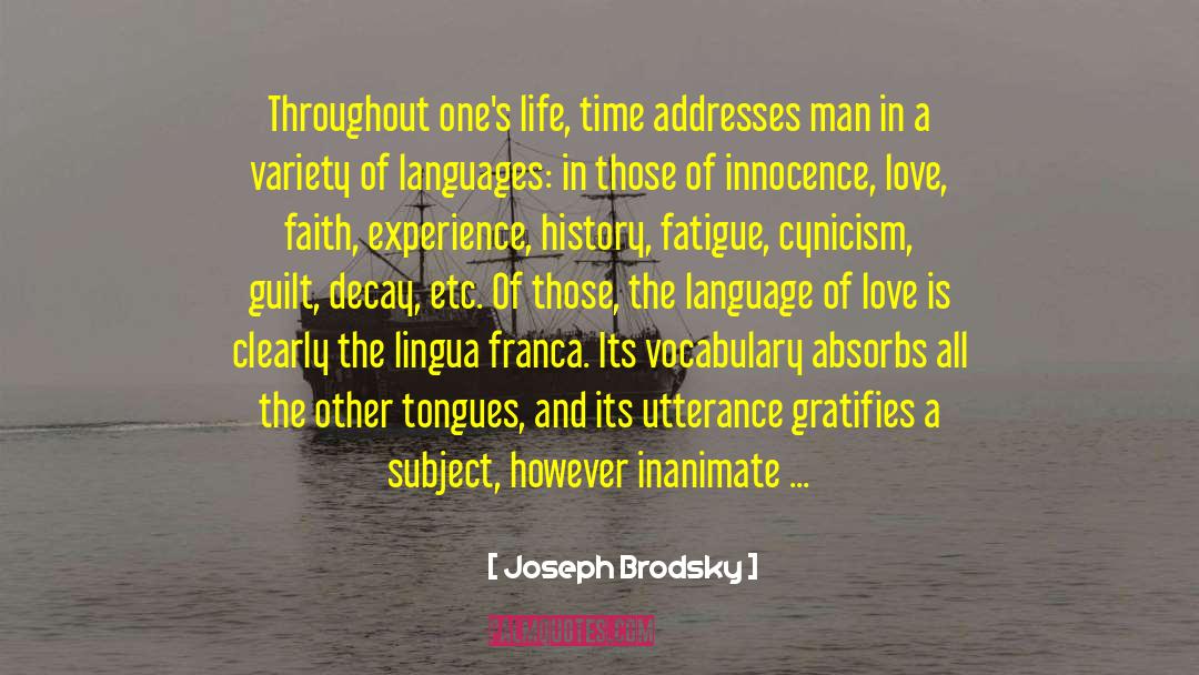 Joseph Brodsky Quotes: Throughout one's life, time addresses