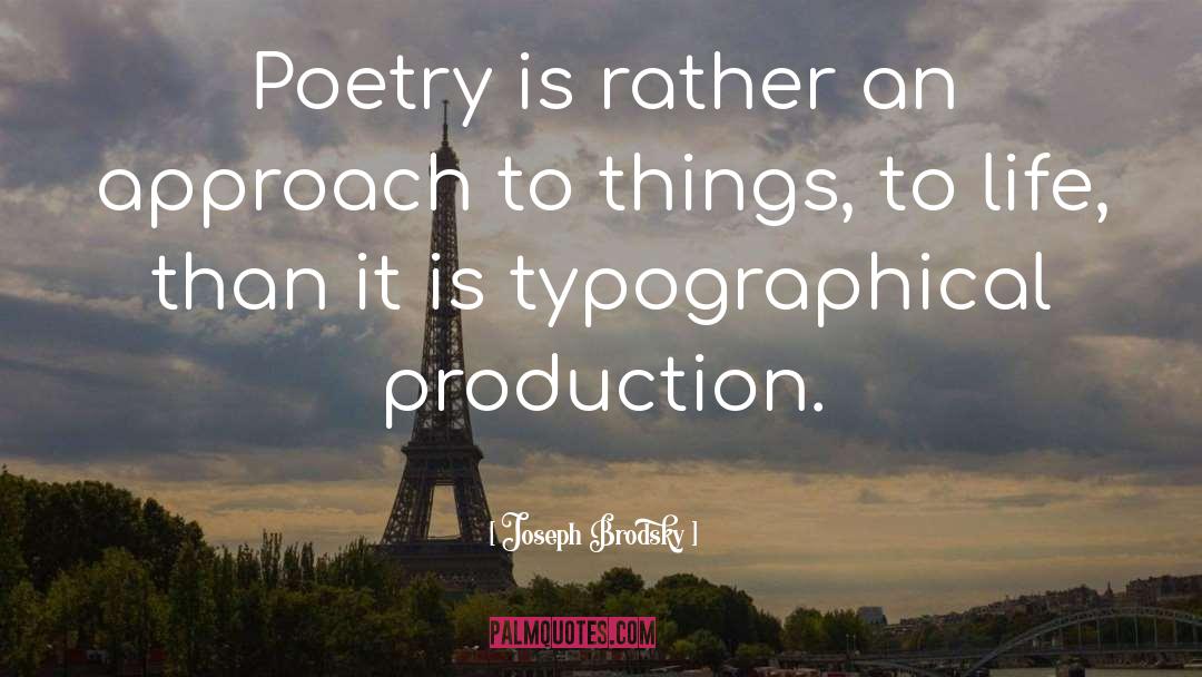 Joseph Brodsky Quotes: Poetry is rather an approach