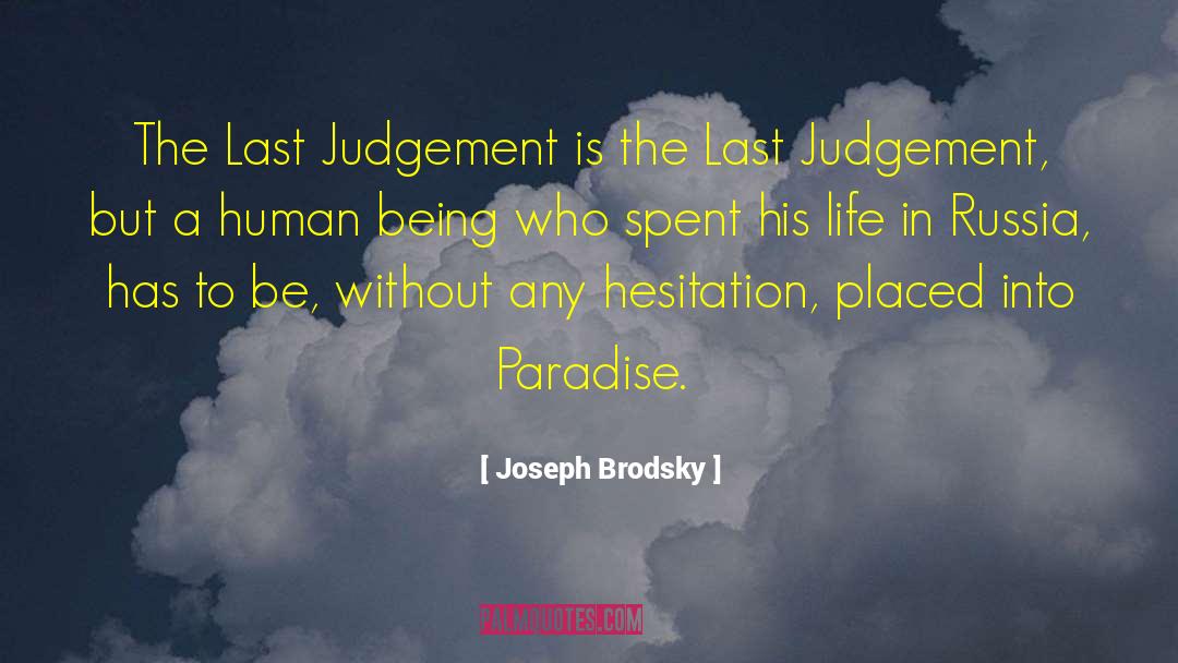 Joseph Brodsky Quotes: The Last Judgement is the