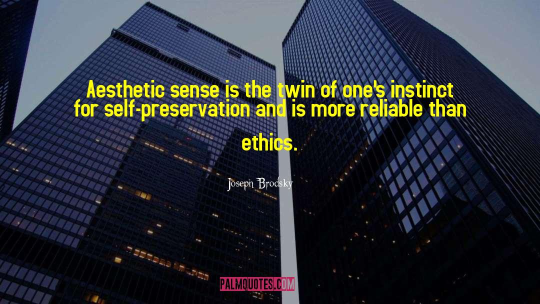 Joseph Brodsky Quotes: Aesthetic sense is the twin