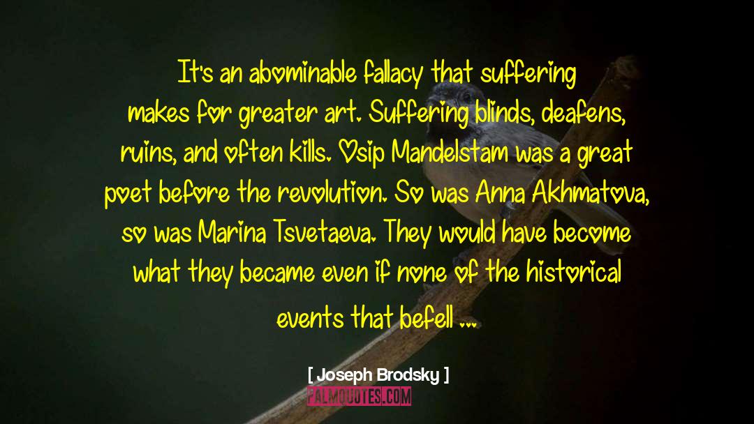 Joseph Brodsky Quotes: It's an abominable fallacy that