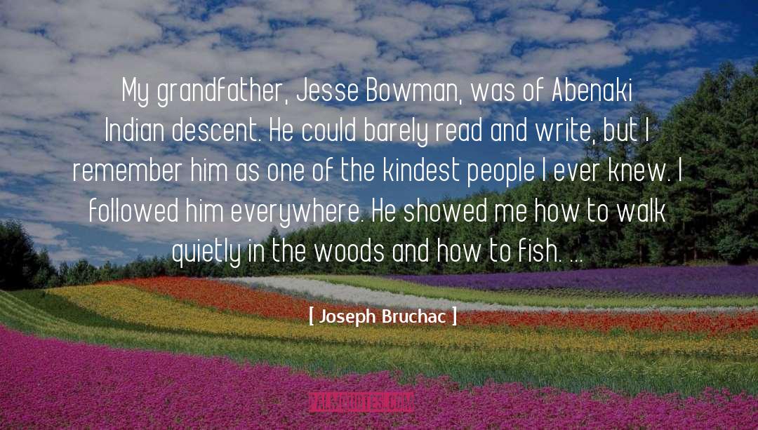 Joseph Bruchac Quotes: My grandfather, Jesse Bowman, was