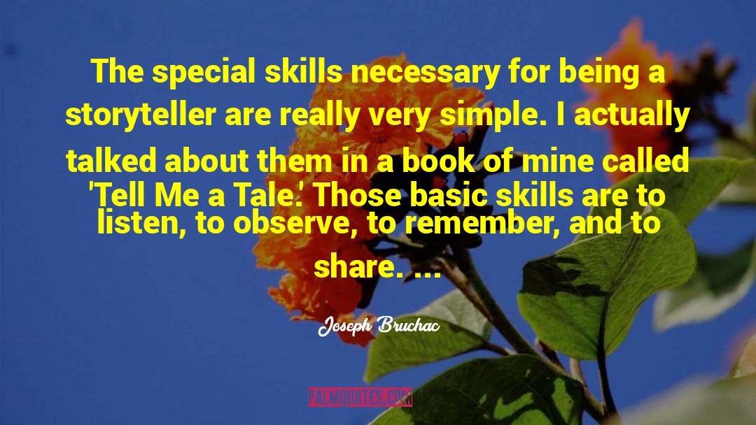 Joseph Bruchac Quotes: The special skills necessary for