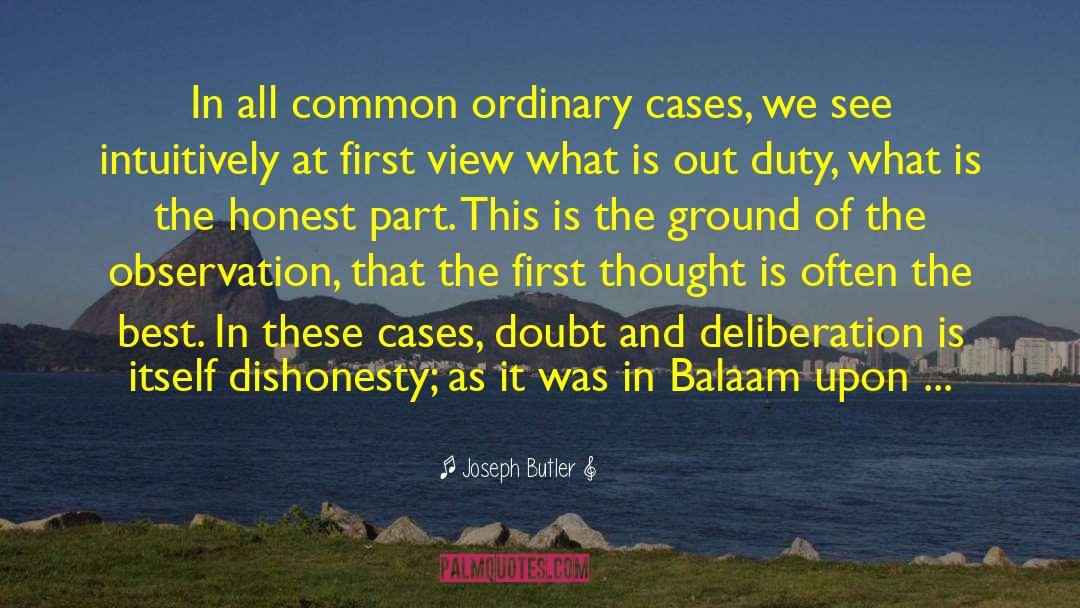 Joseph Butler Quotes: In all common ordinary cases,